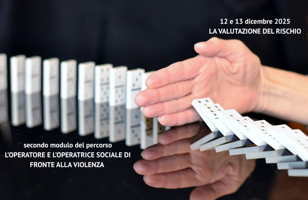 II modulo: LA VALUTAZIONE DEL RISCHIO del percorso formativo \"l\'operatore e l\'operatrice sociale di fronte alla violenza\"